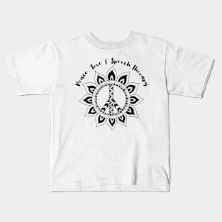 Peace, Love and Speech Therapy Kids T-Shirt